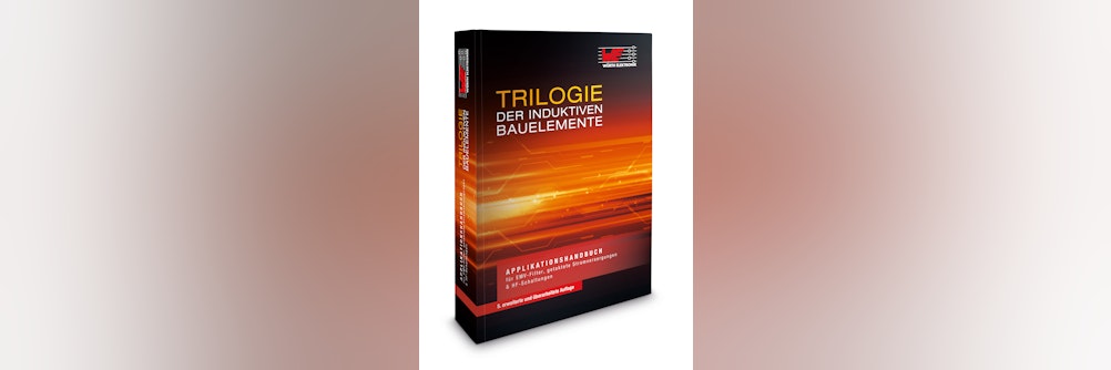 Würth Elektronik mit neuer Auflage des Fachbuchs "Trilogie der Induktiven Bauelemente"