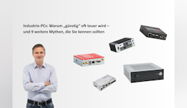 Industrie-PCs: Warum „günstig“ oft teuer wird – und 9 weitere Mythen, die Sie kennen sollten