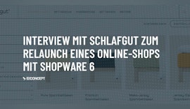 Interview mit schlafgut zum Relaunch ihres neuen Shopware-6-Shops
