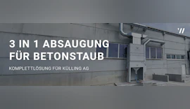 Absauganlage für Betonstaub bei der Külling AG: Maßgeschneiderte Absaugtechnik für die Betonbearbeitung