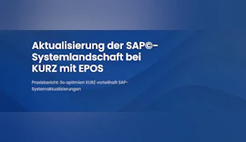SAP-Systemupdates automatisiert: KURZ steigert Effizienz und Qualität mit EPOS
