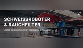 Schweißrauch sicher erfassen: Individuelle Absauglösung für die Reisch Eliasbrunn GmbH