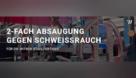 Schweißrauchabsaugung für die Stahlfertigung bei der WITRON Stahlfertiger GmbH & Co. KG