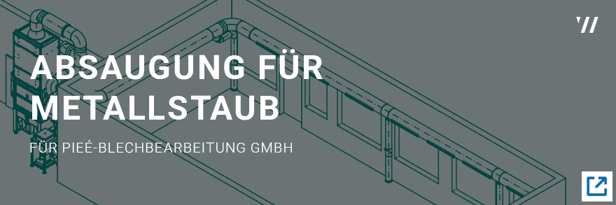 Metallstaubabsaugung für flexible Arbeitsplätze bei der Pié CNC Blechbearbeitung GmbH